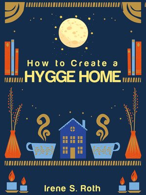 cover image of How to Create a Hygge Home